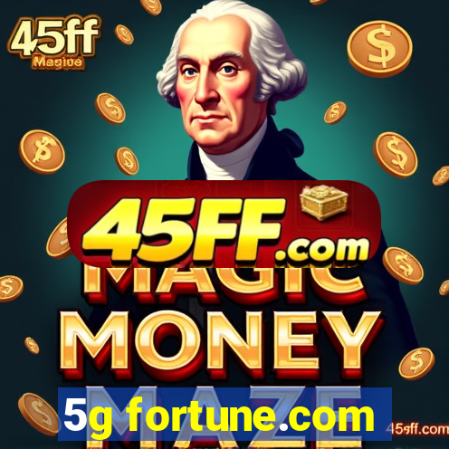 5g fortune.com